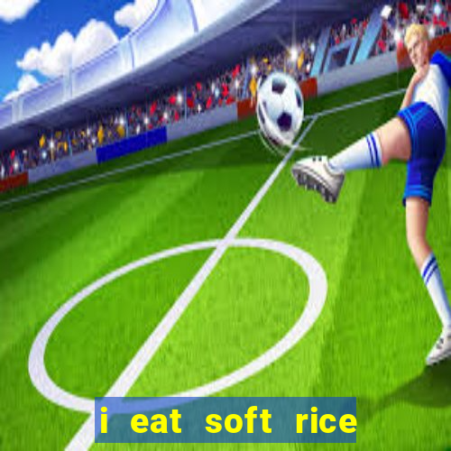 i eat soft rice in another world manga pt br